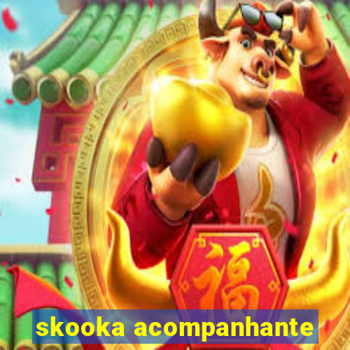 skooka acompanhante